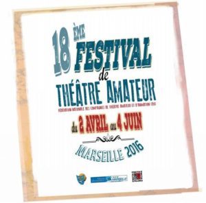 18e Festival de Théâtre amateur - Marseille - FNCTA