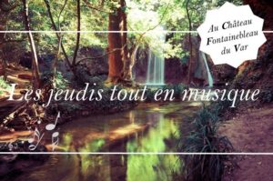 Les jeudis tout en musique au Château de Fontainebleau du Var