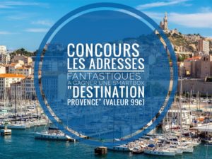 Concours les adresses Fantastiques de ma Cigale Smartbox "Destination Provence"